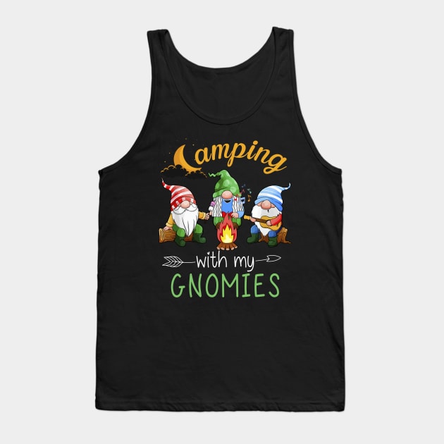 Camping With My Gnomies Tank Top by Quotes NK Tees